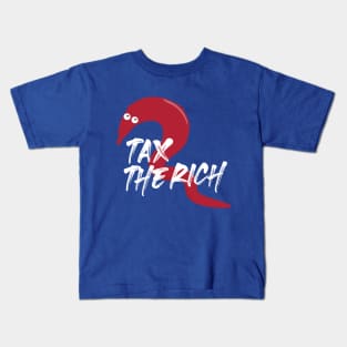 Tax the Rich - Worm on a string Kids T-Shirt